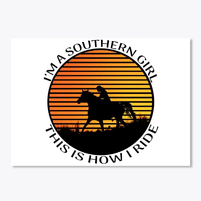 I'm A Southern Girl, This Is How I Ride