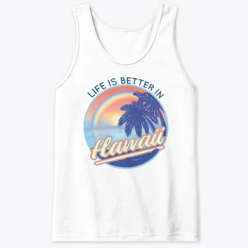 Life is Better in Hawaii Tee